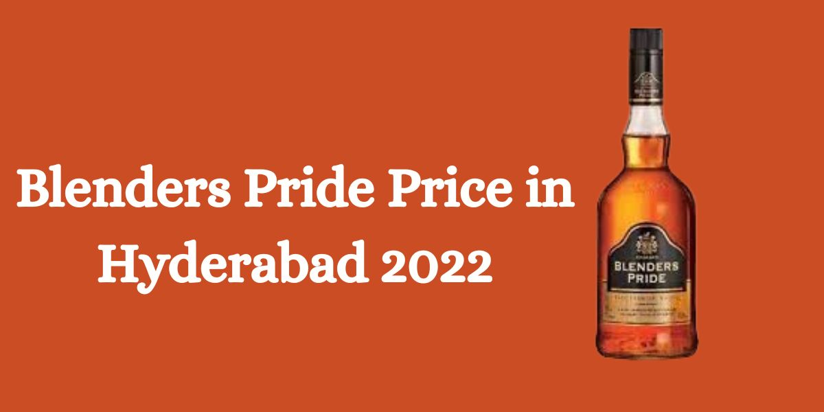 Blenders Pride Price in Hyderabad 2022