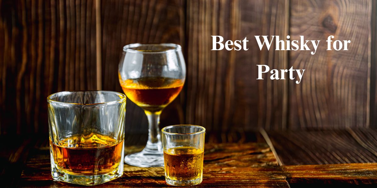 Best Whisky for Party