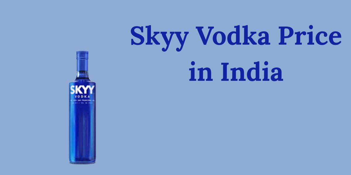 Skyy Vodka Price in India