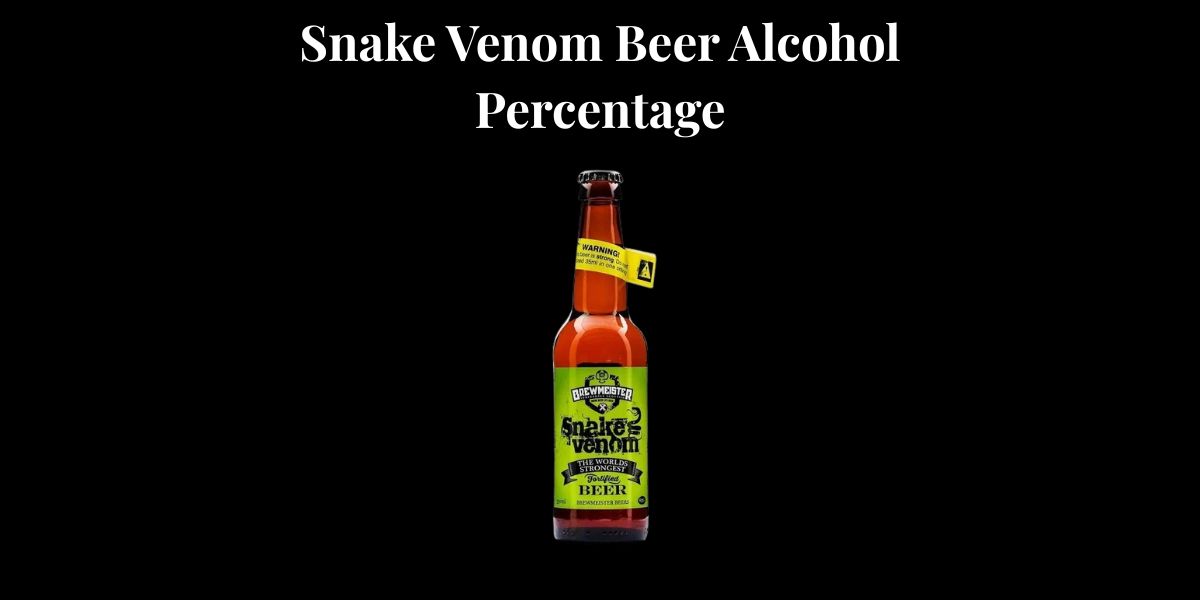Snake Venom Beer Alcohol Percentage