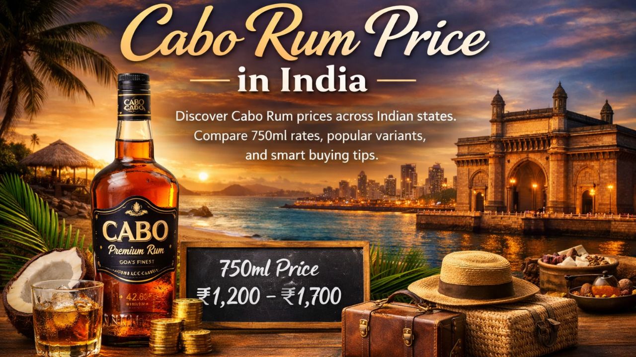 Cabo Rum Price in India (2026): State-Wise Rates, Variants, Alcohol %, and Buying Guide